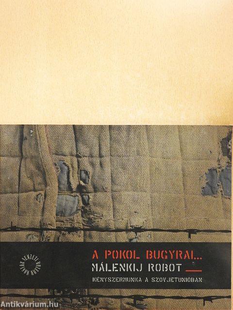 A Pokol bugyrai... Málenkij robot