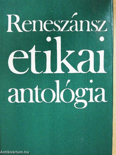 Reneszánsz etikai antológia