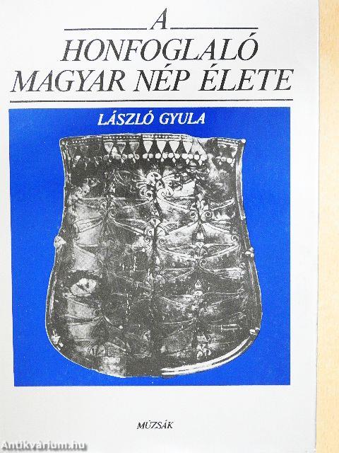 A honfoglaló magyar nép élete