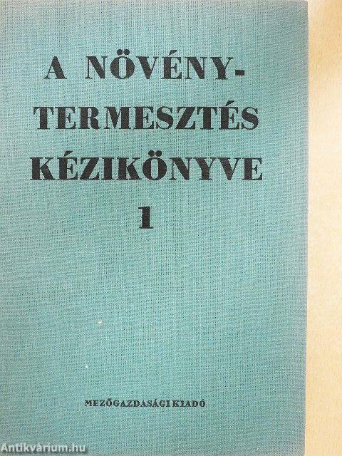 A növénytermesztés kézikönyve 1-2.