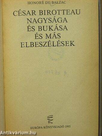 César Birotteau nagysága és bukása és más elbeszélések