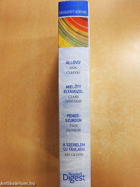 Állóvíz/Mielőtt eltávozol/Penge-szurdok/A szerelem új távlatai