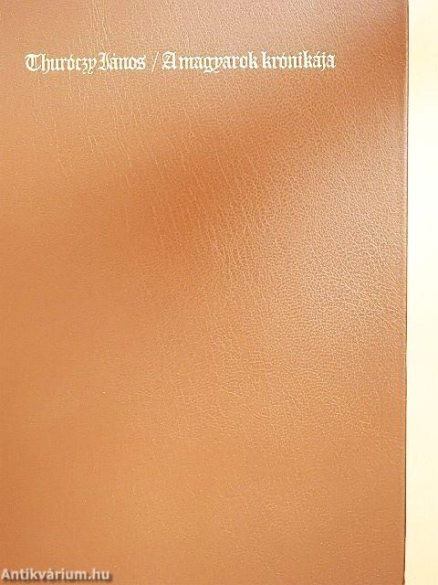 A magyarok krónikája I-II.