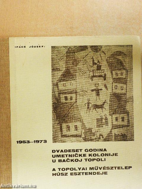 A topolyai művésztelep húsz esztendeje