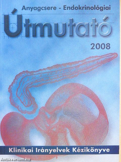 Anyagcsere-Endokrinológiai Útmutató 2008.