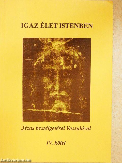 Igaz élet Istenben IV.