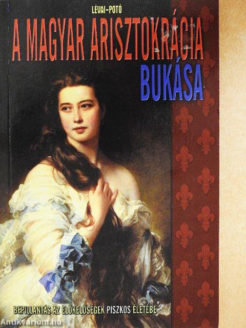 A magyar arisztokrácia bukása