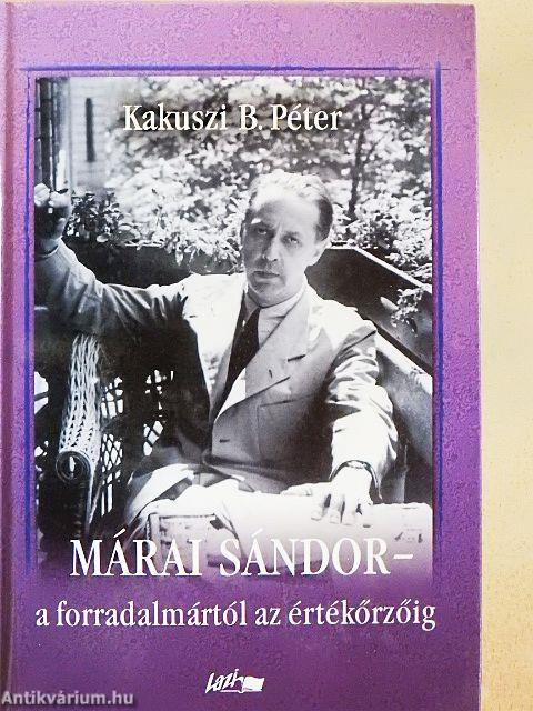 Márai Sándor - a forradalmártól az értékőrzőig