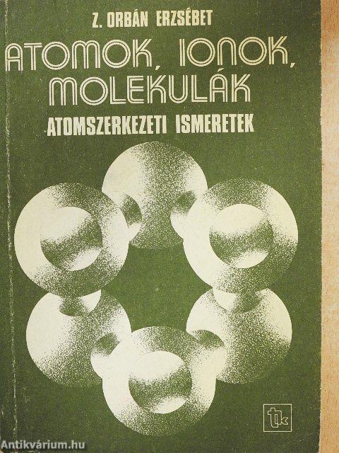 Atomok, ionok, molekulák