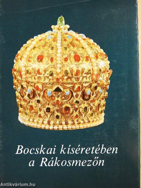 Bocskai kíséretében a Rákosmezőn