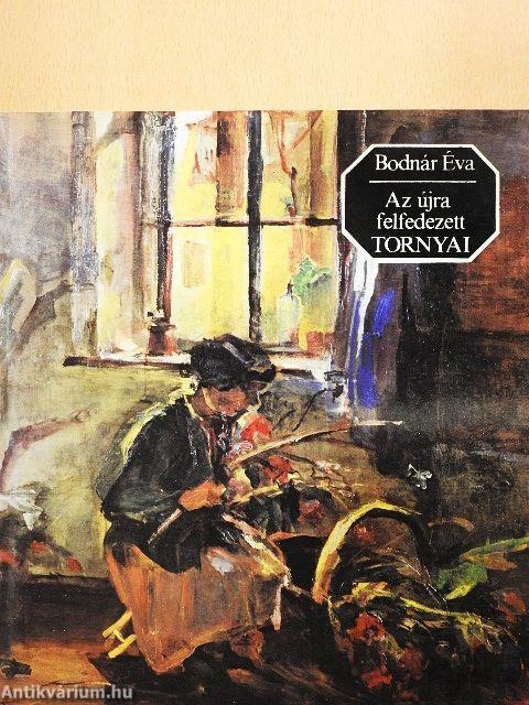 Az újra felfedezett Tornyai