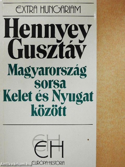 Magyarország sorsa Kelet és Nyugat között