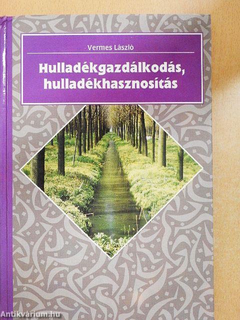 Hulladékgazdálkodás, hulladékhasznosítás