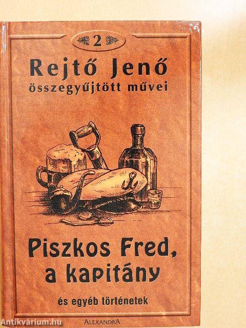 Piszkos Fred, a kapitány és egyéb történetek
