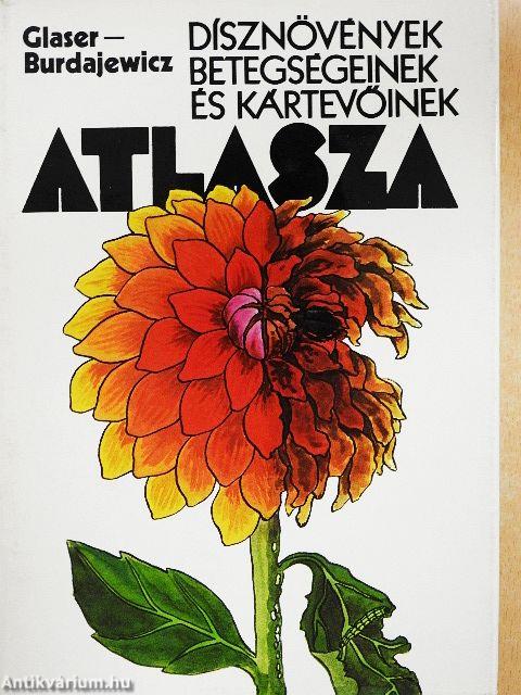 Dísznövények betegségeinek és kártevőinek atlasza