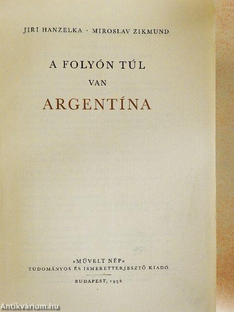 A folyón túl van Argentína