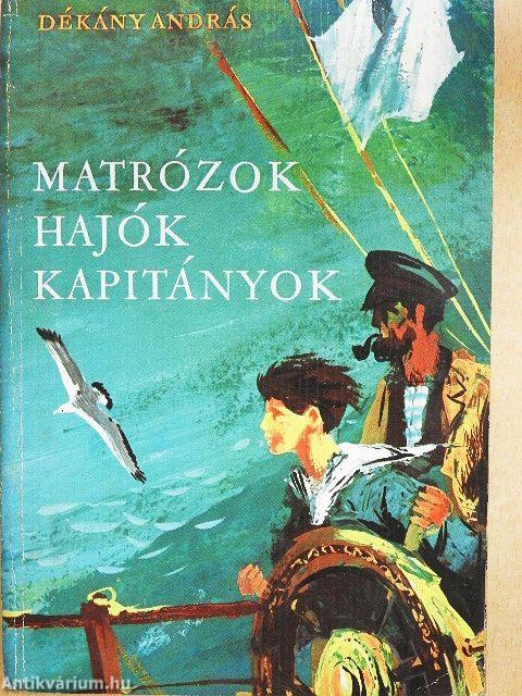 Matrózok, hajók, kapitányok