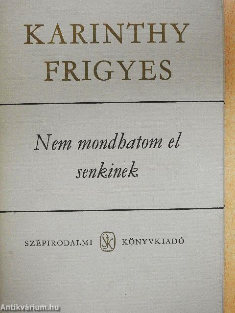 Nem mondhatom el senkinek