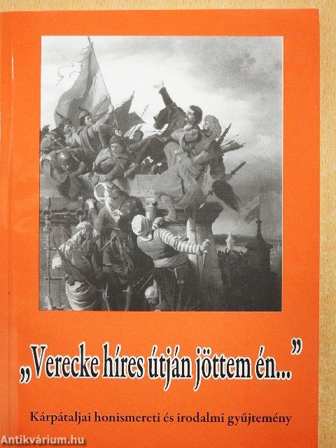 "Verecke híres útján jöttem én..."