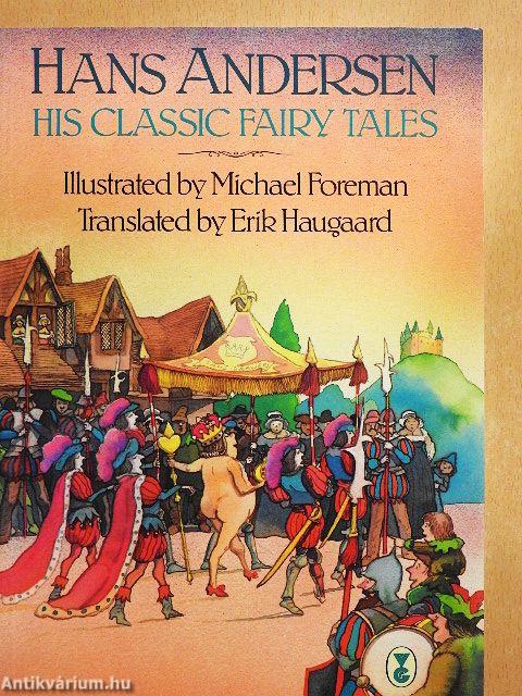 Hans Andersen - His Classic Fairy Tales