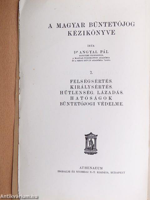 Felségsértés. Királysértés. Hűtlenség. Lázadás. Hatóságok büntetőjogi védelme