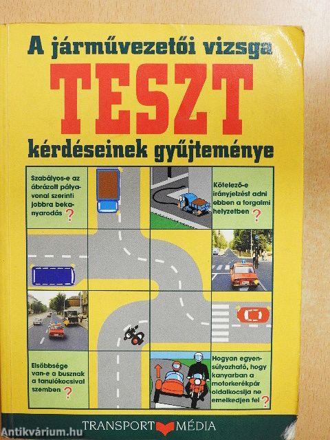 A járművezetői vizsga teszt kérdéseinek gyűjteménye