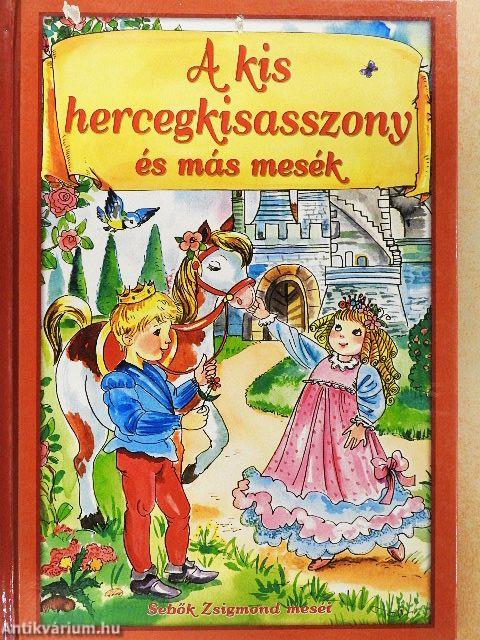 A kis hercegkisasszony és más mesék
