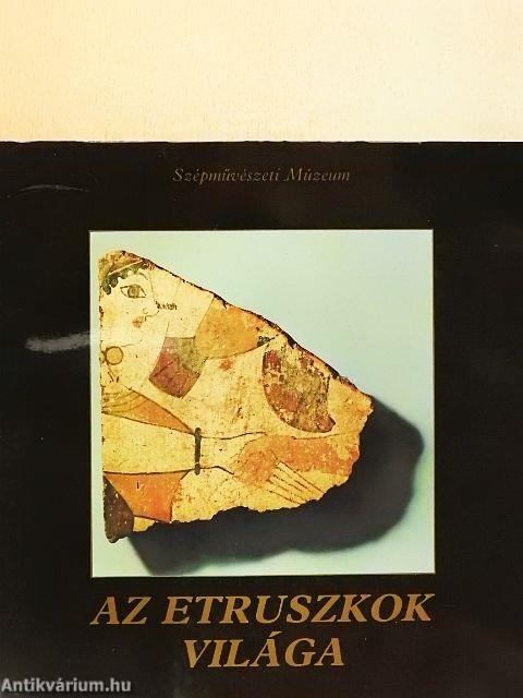 Az etruszkok világa