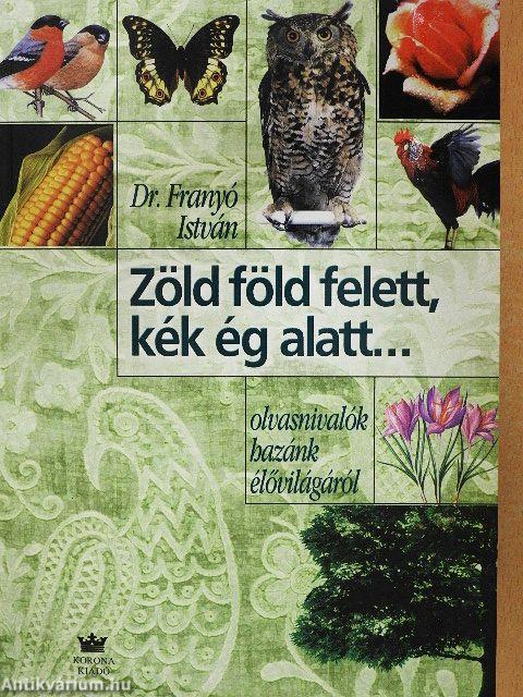 Zöld föld felett, kék ég alatt...