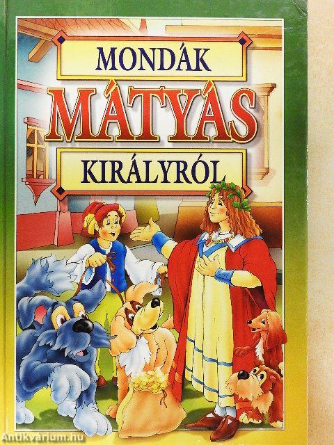 Mondák Mátyás királyról