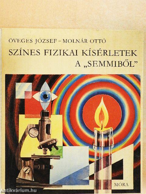 Színes fizikai kísérletek a "semmiből"