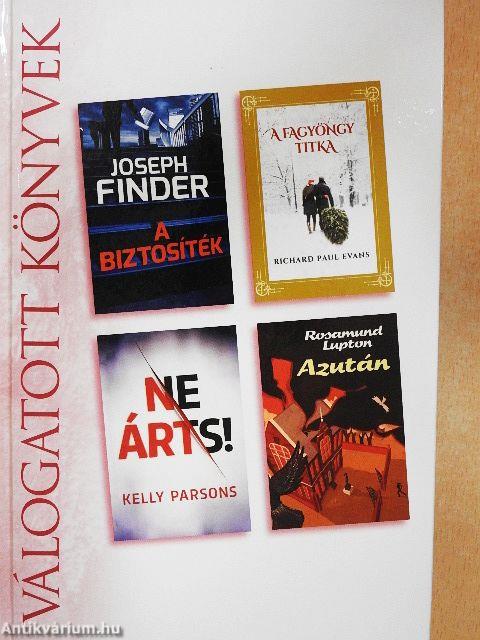 A biztosíték/A fagyöngy titka/Ne árts!/Azután