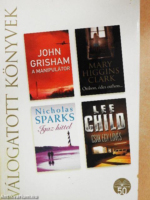 A manipulátor/Otthon, édes otthon.../Igaz hittel/Csak egy lövés