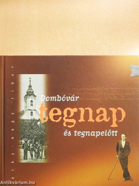 Dombóvár tegnap és tegnapelőtt