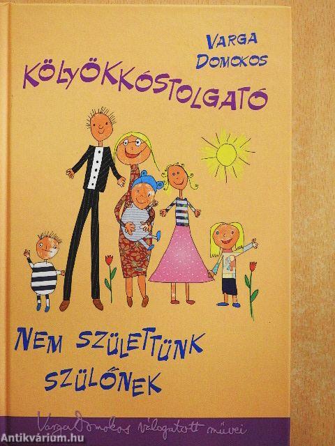 Kölyökkóstolgató/Nem születtünk szülőnek