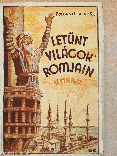 Letűnt világok romjain