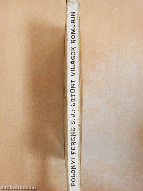 Letűnt világok romjain