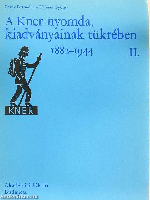 A Kner-nyomda, kiadványainak tükrében I-II.