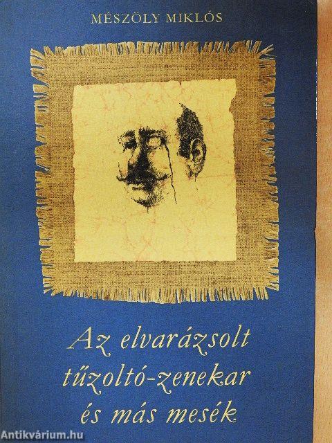 Az elvarázsolt tűzoltó-zenekar és más mesék