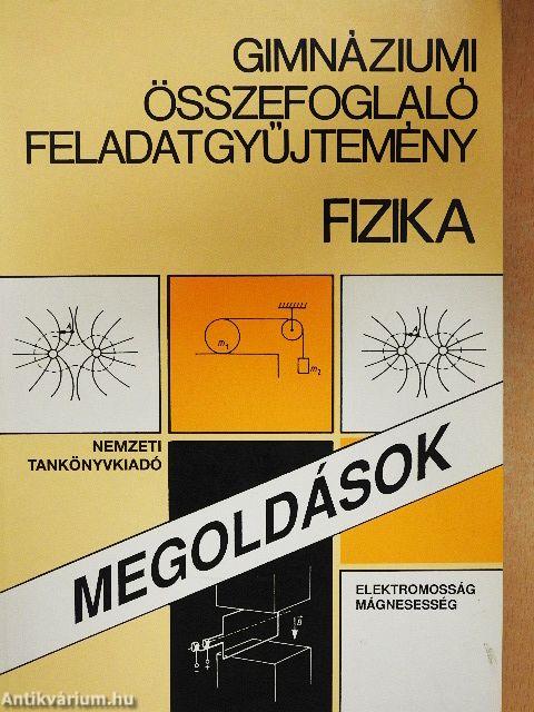 Gimnáziumi összefoglaló feladatgyűjtemény - Fizika - Megoldások
