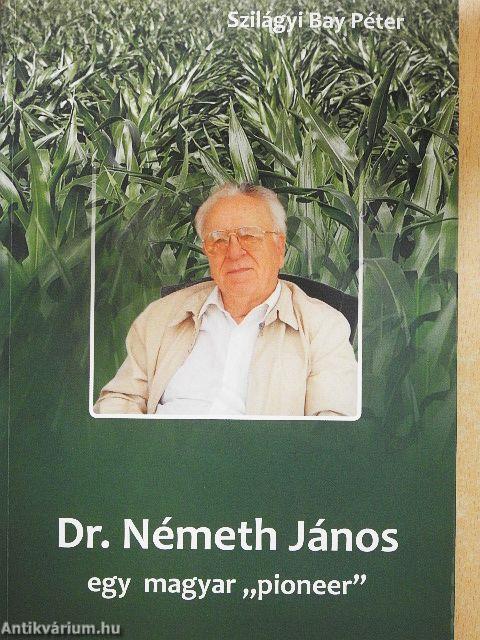 Dr. Németh János, egy magyar "pioneer"
