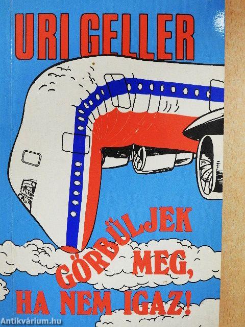 Görbüljek meg, ha nem igaz!