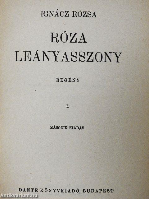 Róza leányasszony I-II.
