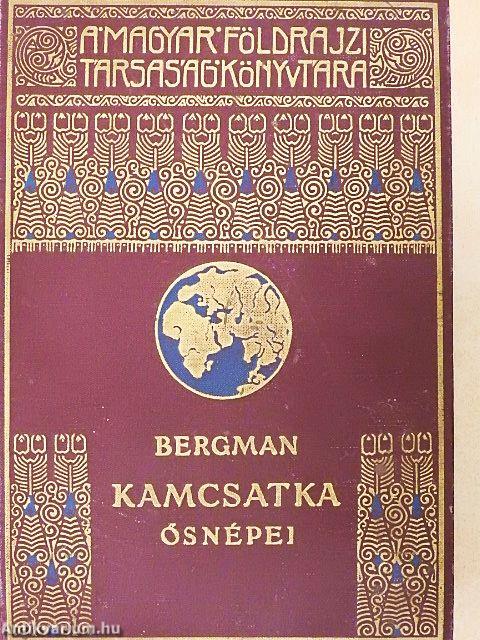Kamcsatka ősnépei, vadállatai és tűzhányói között