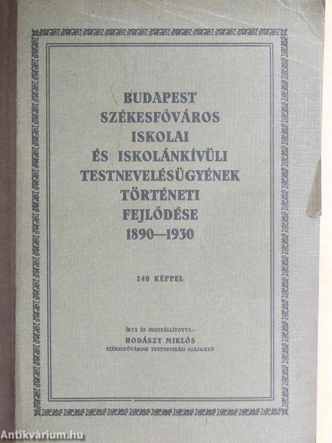 Budapest székesfőváros iskolai és iskolánkívüli testnevelésügyének történeti fejlődése 1890-1930