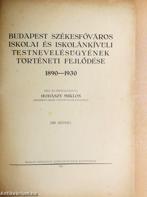 Budapest székesfőváros iskolai és iskolánkívüli testnevelésügyének történeti fejlődése 1890-1930