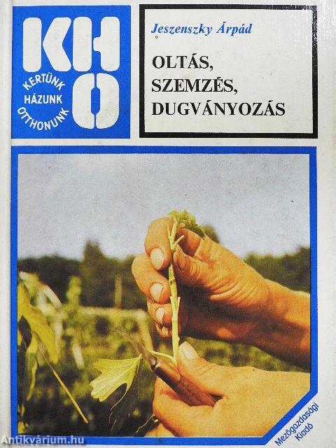 Oltás, szemzés, dugványozás
