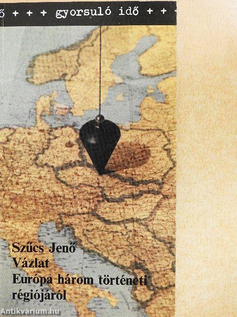 Vázlat Európa három történeti régiójáról