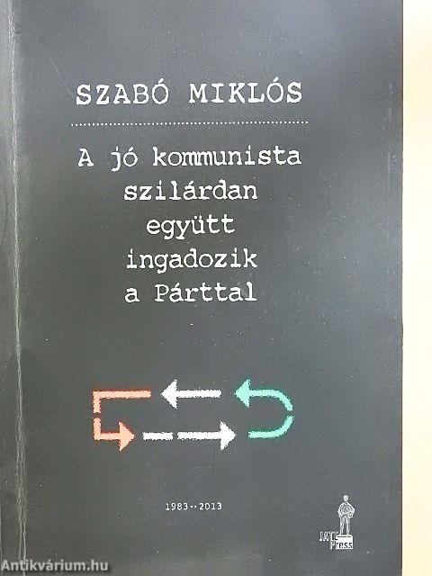 A jó kommunista szilárdan együtt ingadozik a Párttal