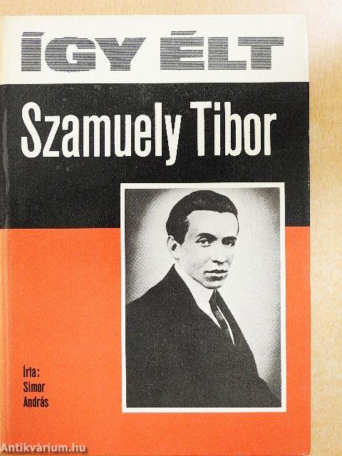 Így élt Szamuely Tibor